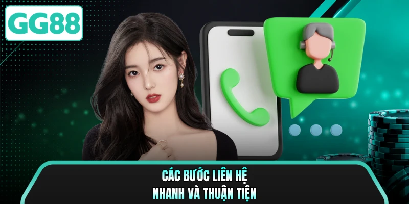Các bước liên hệ nhanh và thuận tiện
