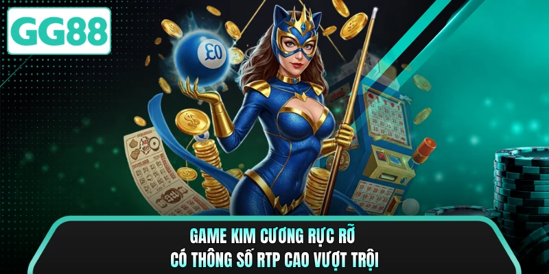 Game Kim Cương rực rỡ có thông số RTP cao vượt trội