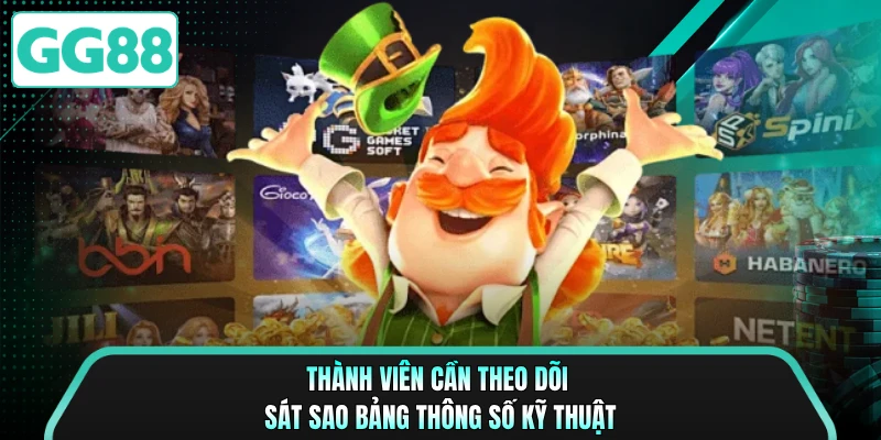 Thành viên cần theo dõi sát sao bảng thông số kỹ thuật