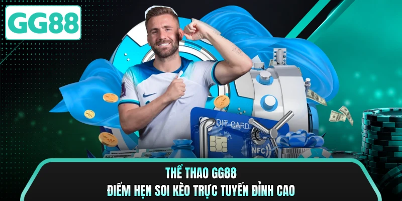 Thể Thao GG88 - Điểm Hẹn Soi Kèo Trực Tuyến Đỉnh Cao