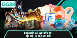 Tin Khuyến Mãi GG88 Hôm Nay - Cập Nhật Sự Kiện Mới Nhất