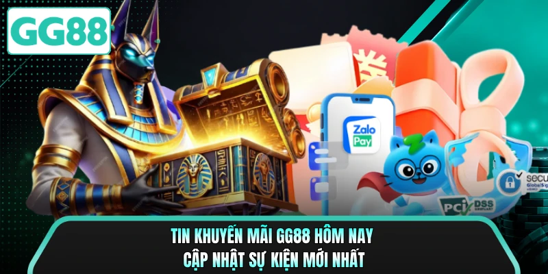 Tin Khuyến Mãi GG88 Hôm Nay - Cập Nhật Sự Kiện Mới Nhất